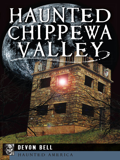 Title details for Haunted Chippewa Valley by Devon Bell - Available